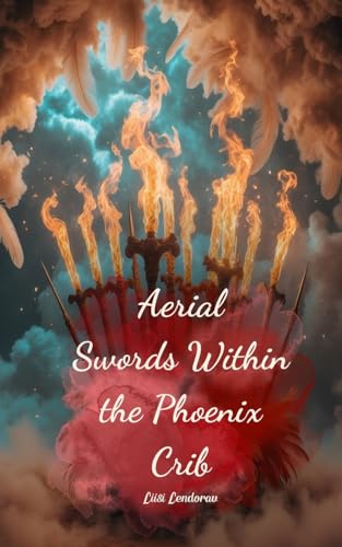 Aerial Swords Within the Phoenix Crib Aerial Swords Within the Phoenix Crib von Swan Charm