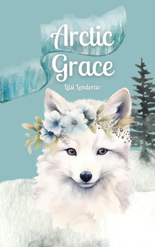 Arctic Grace von Swan Charm Publishing