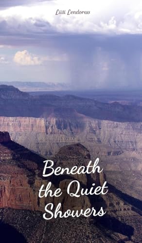 Beneath the Quiet Showers Beneath the Quiet Showers von Swan Charm Publishing