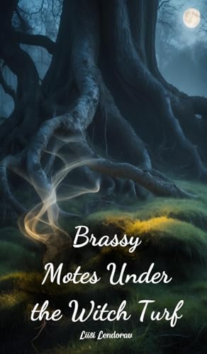 Brassy Motes Under the Witch Turf Brassy Motes Under the Witch Turf von Swan Charm