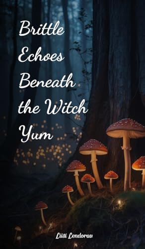 Brittle Echoes Beneath the Witch Yum Brittle Echoes Beneath the Witch Yum von Swan Charm