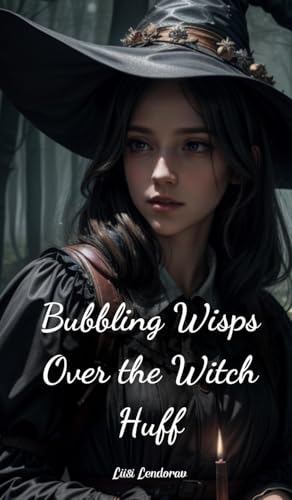 Bubbling Wisps Over the Witch Huff Bubbling Wisps Over the Witch Huff von Swan Charm