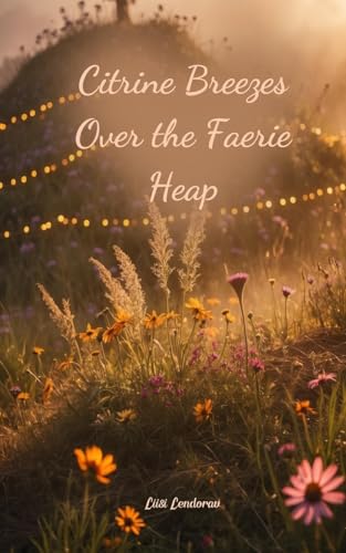 Citrine Breezes Over the Faerie Heap Citrine Breezes Over the Faerie Heap von Swan Charm