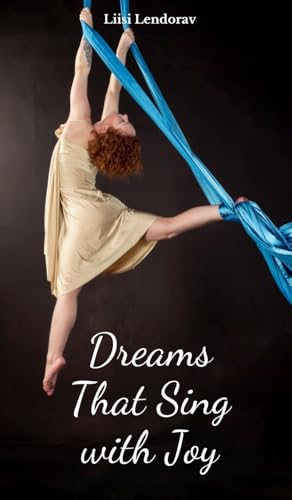 Dreams That Sing with Joy Dreams That Sing with Joy von Swan Charm Publishing