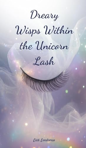 Dreary Wisps Within the Unicorn Lash Dreary Wisps Within the Unicorn Lash von Swan Charm