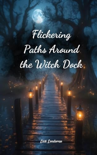 Flickering Paths Around the Witch Dock Flickering Paths Around the Witch Dock von Swan Charm