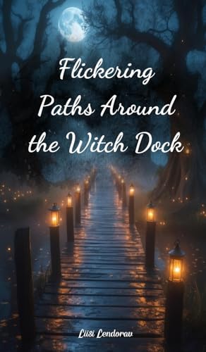 Flickering Paths Around the Witch Dock von Swan Charm