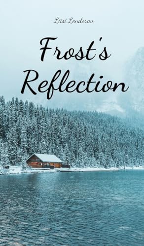 Frost's Reflection von Swan Charm Publishing