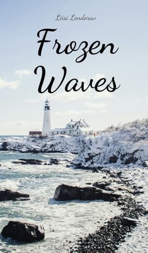 Frozen Waves Frozen Waves von Swan Charm Publishing