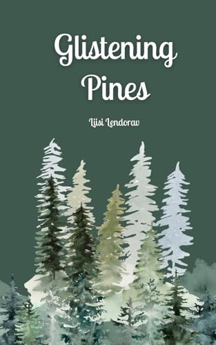 Glistening Pines Glistening Pines von Swan Charm Publishing