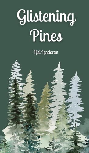 Glistening Pines Glistening Pines von Swan Charm Publishing