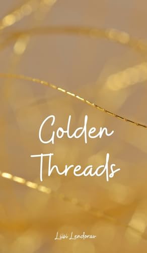 Golden Threads Golden Threads von Swan Charm Publishing