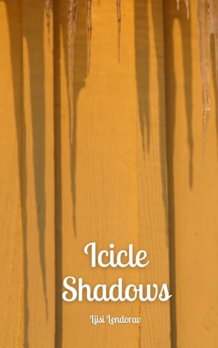 Icicle Shadows Icicle Shadows von Swan Charm Publishing
