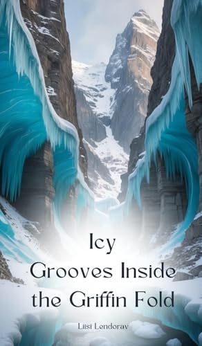 Icy Grooves Inside the Griffin Fold Icy Grooves Inside the Griffin Fold von Swan Charm