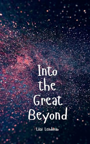 Into the Great Beyond Into the Great Beyond von Swan Charm Publishing