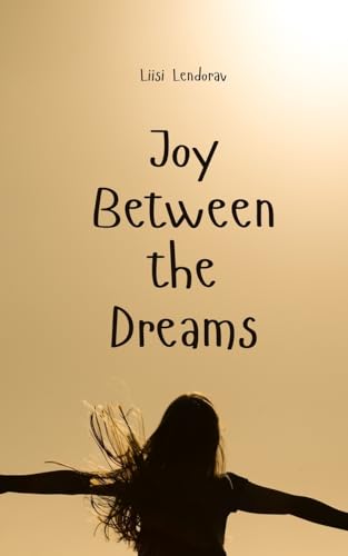 Joy Between the Dreams von Swan Charm Publishing