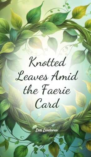 Knotted Leaves Amid the Faerie Card von Swan Charm