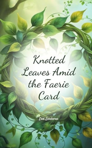 Knotted Leaves Amid the Faerie Card von Swan Charm