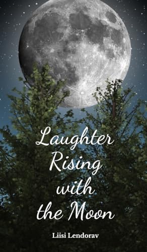 Laughter Rising with the Moon von Swan Charm Publishing