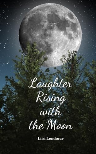 Laughter Rising with the Moon Laughter Rising with the Moon von Swan Charm Publishing