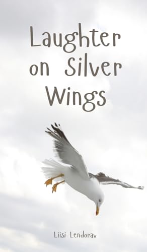 Laughter on Silver Wings Laughter on Silver Wings von Swan Charm Publishing