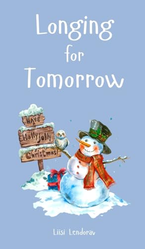 Longing for Tomorrow Longing for Tomorrow von Swan Charm Publishing