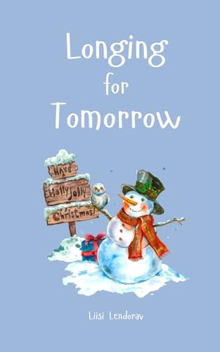 Longing for Tomorrow Longing for Tomorrow von Swan Charm Publishing
