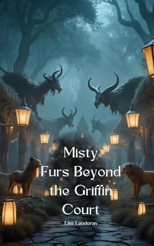 Misty Furs Beyond the Griffin Court Misty Furs Beyond the Griffin Court von Swan Charm