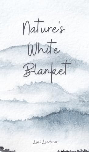 Nature's White Blanket Nature's White Blanket von Swan Charm Publishing