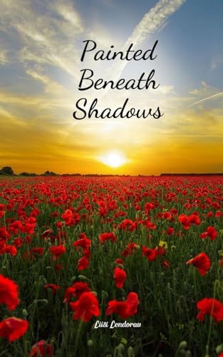 Painted Beneath Shadows Painted Beneath Shadows von Swan Charm Publishing