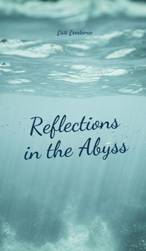 Reflections in the Abyss Reflections in the Abyss von Swan Charm
