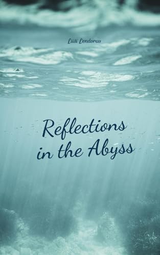 Reflections in the Abyss Reflections in the Abyss von Swan Charm