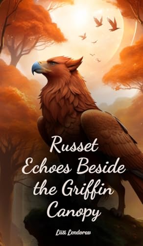Russet Echoes Beside the Griffin Canopy Russet Echoes Beside the Griffin Canopy von Swan Charm