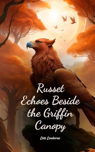 Russet Echoes Beside the Griffin Canopy Russet Echoes Beside the Griffin Canopy von Swan Charm