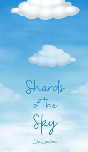 Shards of the Sky Shards of the Sky von Swan Charm Publishing