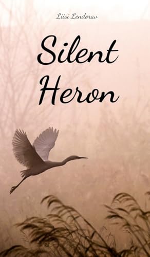 Silent Heron Silent Heron von Swan Charm Publishing