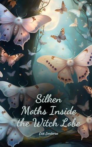 Silken Moths Inside the Witch Lobe Silken Moths Inside the Witch Lobe von Swan Charm