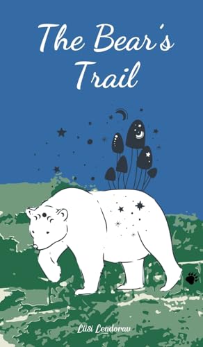 The Bear's Trail The Bear's Trail von Swan Charm Publishing