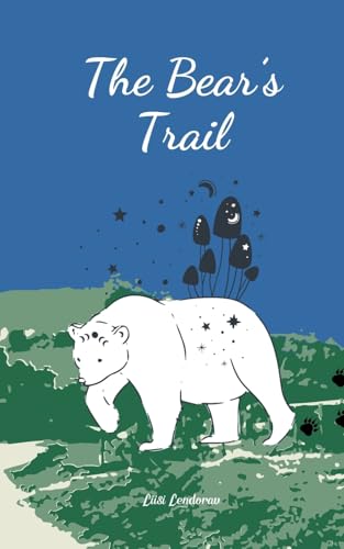 The Bear's Trail von Swan Charm Publishing