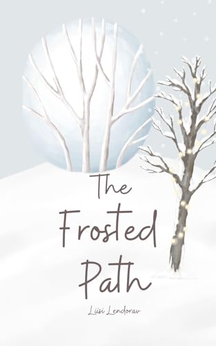 The Frosted Path The Frosted Path von Swan Charm Publishing