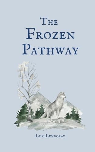The Frozen Pathway The Frozen Pathway von Swan Charm Publishing