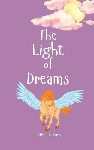 The Light of Dreams The Light of Dreams von Swan Charm Publishing