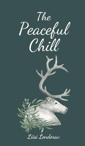 The Peaceful Chill The Peaceful Chill von Swan Charm Publishing