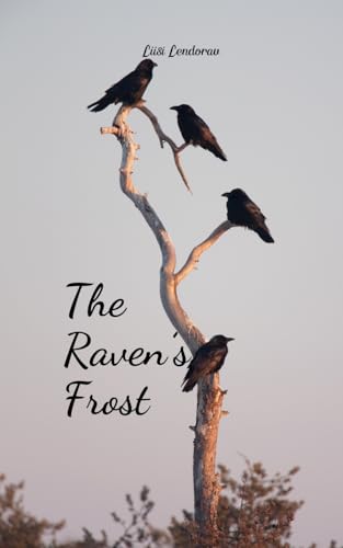 The Raven's Frost The Raven's Frost von Swan Charm Publishing