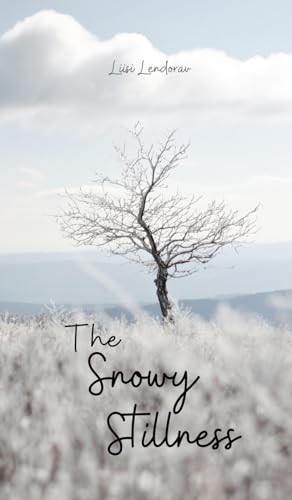 The Snowy Stillness The Snowy Stillness von Swan Charm Publishing