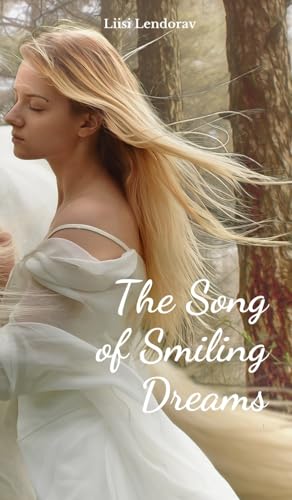 The Song of Smiling Dreams The Song of Smiling Dreams von Swan Charm Publishing