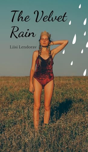The Velvet Rain The Velvet Rain von Swan Charm Publishing