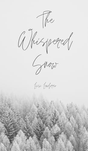 The Whispered Snow The Whispered Snow von Swan Charm Publishing