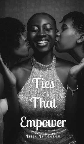 Ties That Empower Ties That Empower von Swan Charm Publishing