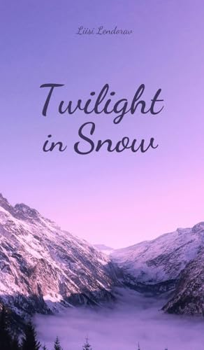 Twilight in Snow von Swan Charm Publishing